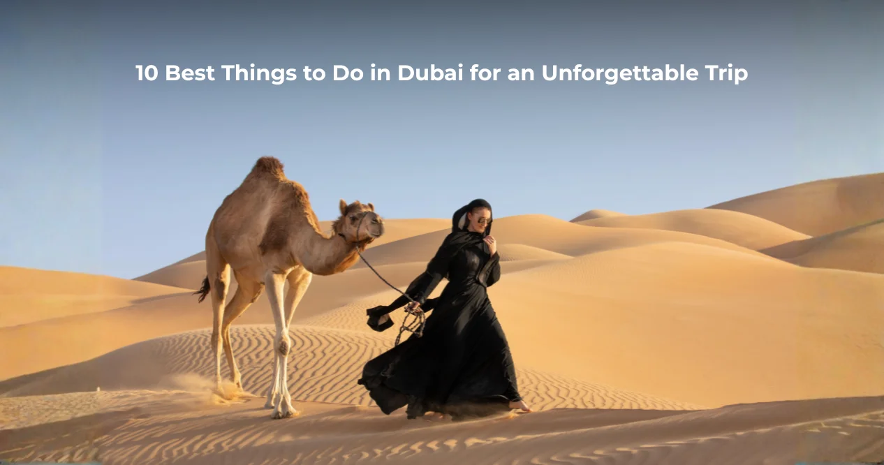 10 Best Things to Do in Dubai for an Unforgettable Trip