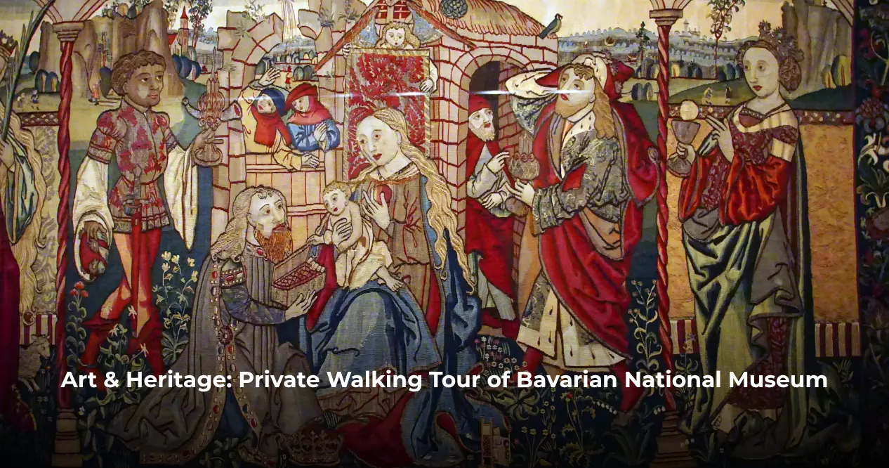 Art & Heritage Tour at Bavarian National Museum, Munich