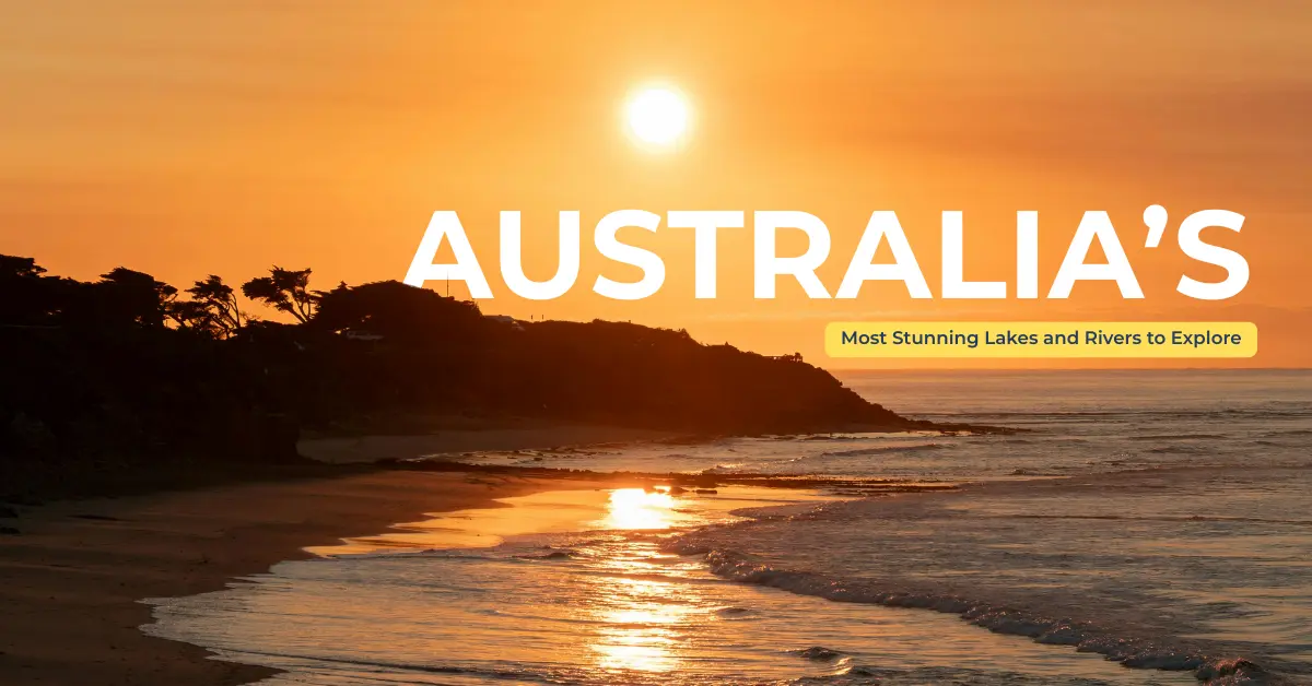 Australia's Most Stunning Lakes and Rivers to Explore