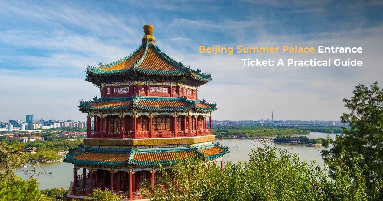 Beijing Summer Palace Entrance Ticket: A Practical Guide