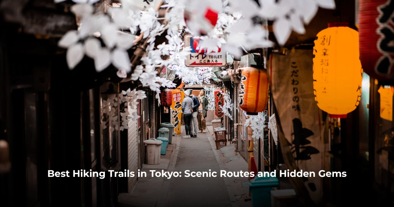 Best Hiking Trails in Tokyo: Scenic Routes and Hidden Gems