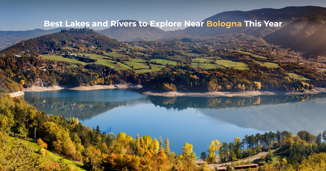 Best Lakes and Rivers to Explore Near Bologna This Year