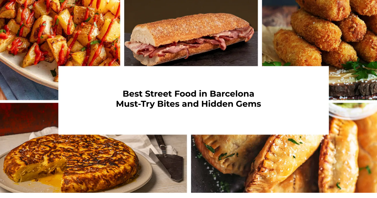 Best Street Food in Barcelona: Must-Try Bites and Hidden Gems
