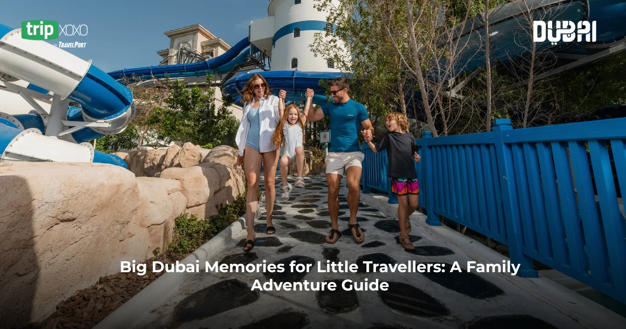 Big Dubai Memories for Little Travellers: A Family Adventure Guide