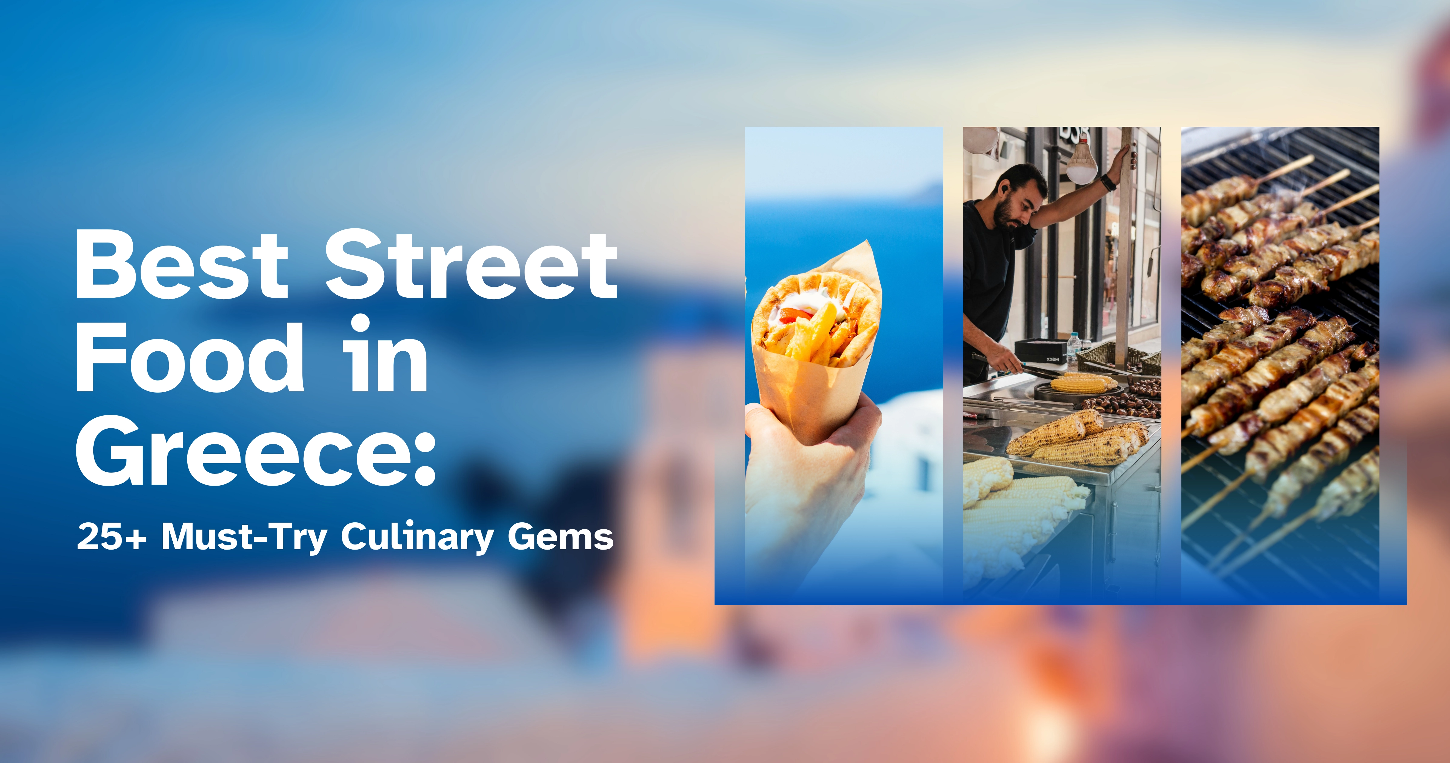 Best Street Food in Greece: 25+ Must-Try Culinary Gems