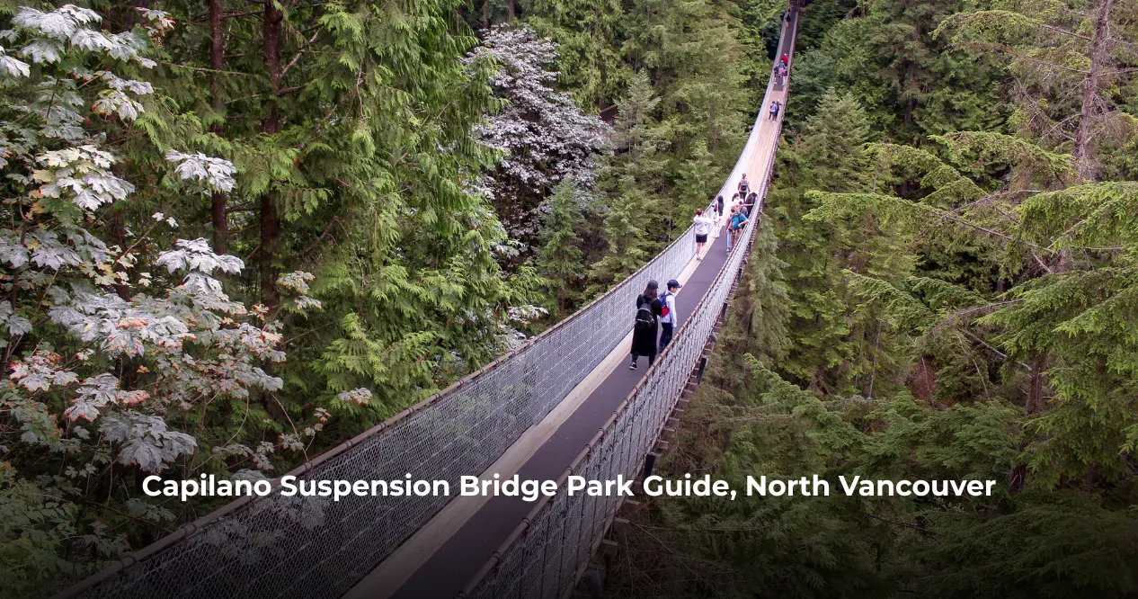 Capilano Suspension Bridge Park Guide, North Vancouver