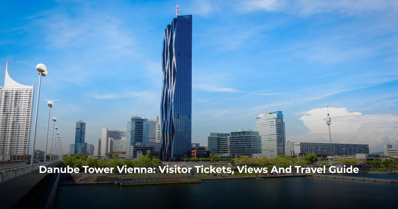 Danube Tower Vienna: Visitor Tickets, Views And Travel Guide