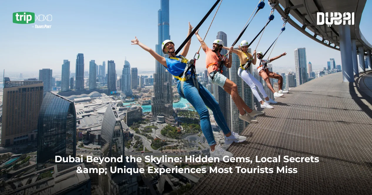 Dubai Beyond the Skyline: Hidden Gems, Local Secrets & Unique Experiences Most Tourists Miss
