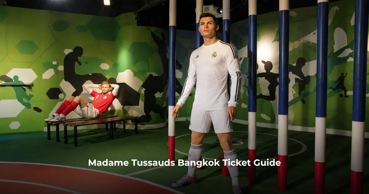 Madame Tussauds Bangkok Ticket Guide: Plan Your Visit