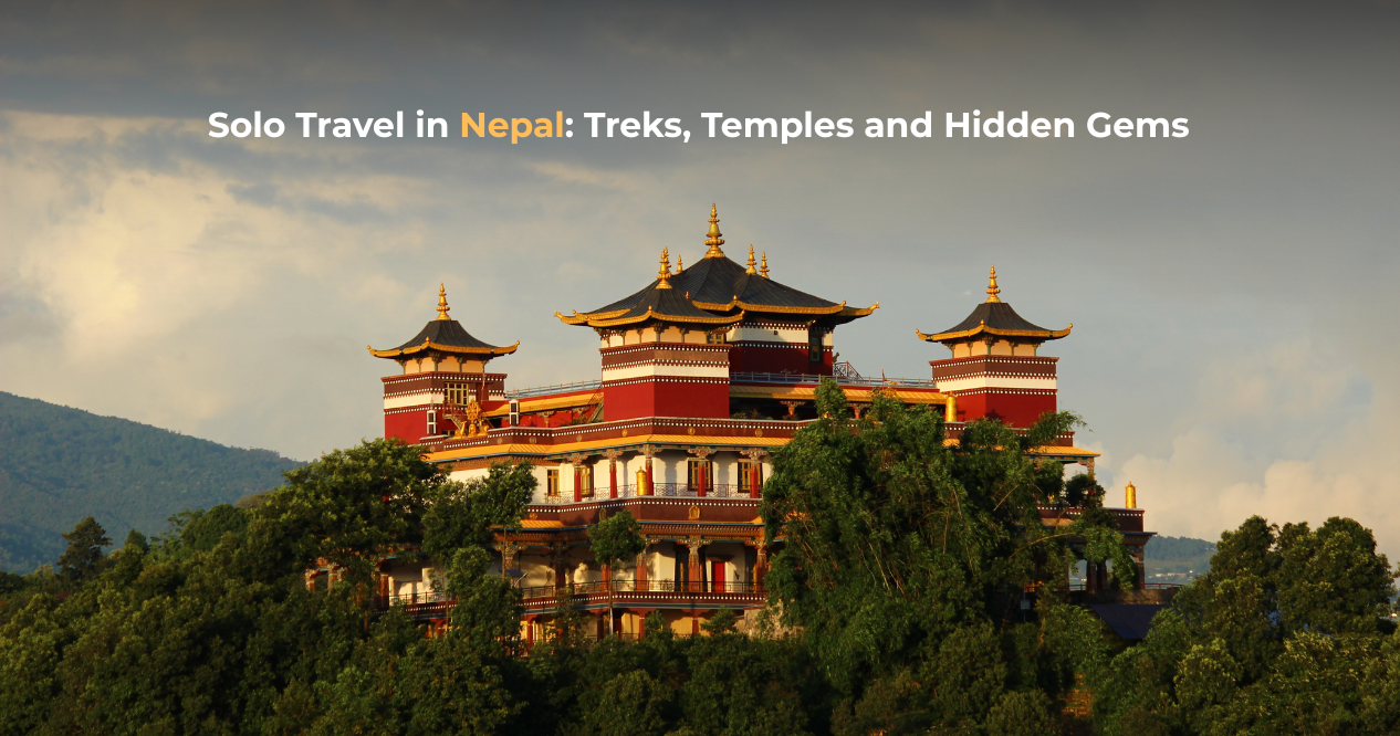 Solo Travel in Nepal: Treks, Temples and Hidden Gems