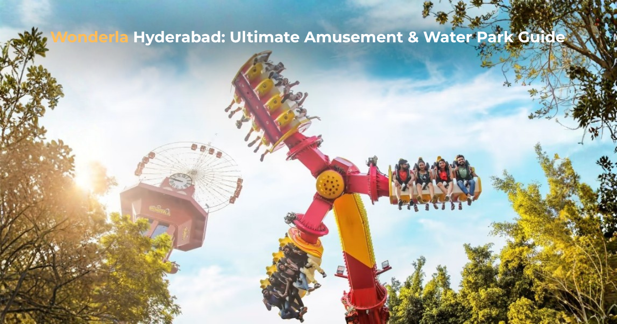 Wonderla Hyderabad: Ultimate Amusement & Water Park Guide